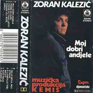 Zoran Kalezić - Moj Dobri Andjele