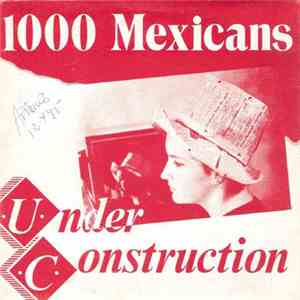 1000 Mexicans - Under Construction
