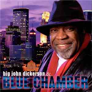 Big John Dickerson - Big John Dickerson & Blue Chamber