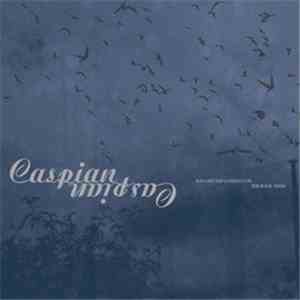Caspian  - You Are The Conductor / The Four Trees