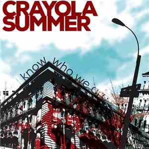 Crayola Summer - I Know Who You Are