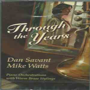 Dan Savant, Mike Watts - Through The Years