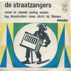 De Straatzangers - Moet Er Steeds Oorlog Wezen / Lag Amsterdam Maar Dicht Bij Wenen