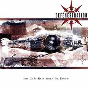 Defenestration - For Us It Ends When We Drown