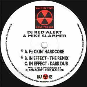 DJ Red Alert & Mike Slammer - Fckin' Hardcore / In Effect (Remixes)
