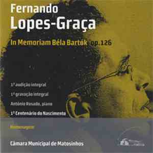 Fernando Lopes-Graça, António Rosado - In Memoriam Béla Bartók, Op. 126