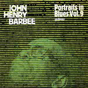John Henry Barbee - Portraits In Blues, Vol.9