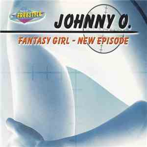 Johnny O. - Fantasy Girl - New Episode