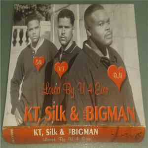 KT, Silk & The Bigman - Loved By U 4 Ever
