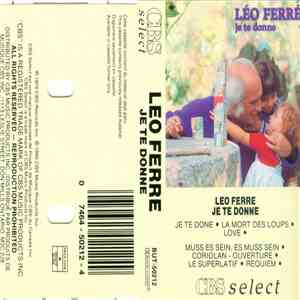 Léo Ferré - Je Te Donne