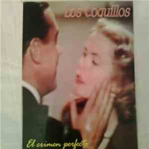 Los Coquillos - El Crimen Perfecto