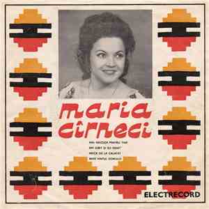 Maria Cîrneci - Măi Neicuță Pentru Tine