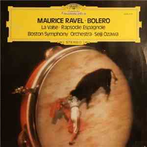 Maurice Ravel – Boston Symphony Orchestra · Seiji Ozawa - Bolero / Rapsodie ...
