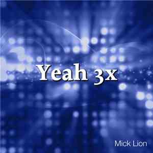Mick Lion - Yeah 3X