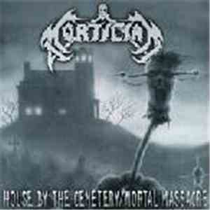 Mortician - House By The Cemetery / Mortal Massacre