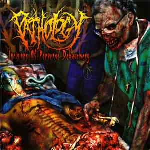 Pathology - Incisions Of Perverse Debauchery