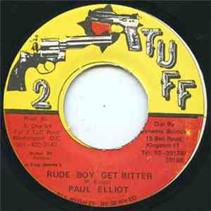Paul Elliot - Rude Boy Get Bitter