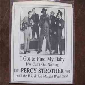 Percy Strother, R.J. & Kid Morgan Blues Band - I Got To Find My Baby b/w Ca ...
