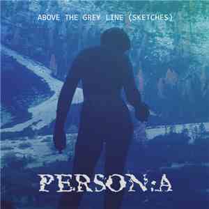 Person:A - Above The Grey Line (Sketches)