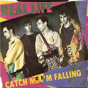 Real Life - Catch Me I'm Falling