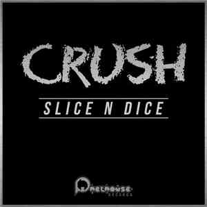 Slice N Dice - Crush