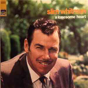 Slim Whitman - A Lonesome Heart