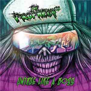 The Prophecy23 - Untrue Like A Boss