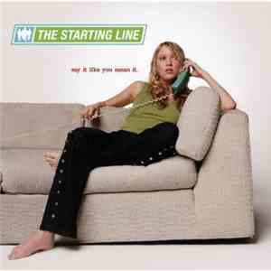 The Starting Line - Say It Like You Mean It