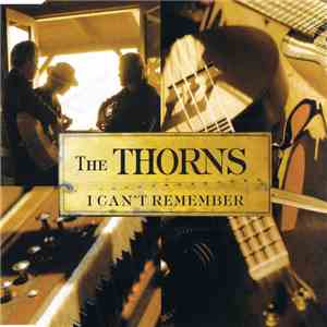 The Thorns - I Can't Remember
