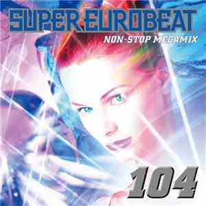 Various - Super Eurobeat Vol. 104 - Non-Stop Megamix