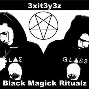 3xit3y3z - Black Magick Ritualz