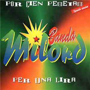Banda Milord - Por Cien Pesetas (Spanish Version) / Per Una Lira