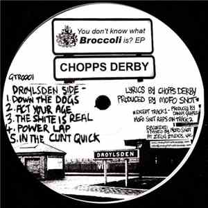 Chopps Derby - You Don't Know What Broccoli Is?