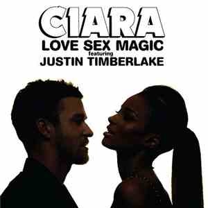 Ciara Featuring Justin Timberlake - Love Sex Magic