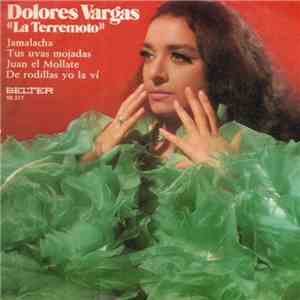 Dolores Vargas “La Terremoto” - Jamalacha / Tus Uvas Mojadas / Juan El Moll ...
