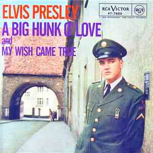 Elvis Presley - A Big Hunk Of Love