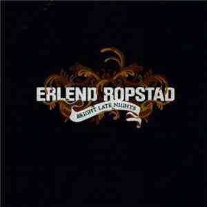 Erlend Ropstad - Bright Late Nights