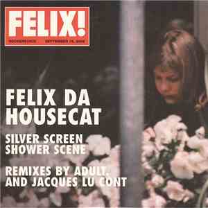 Felix Da Housecat - Silver Screen Shower Scene