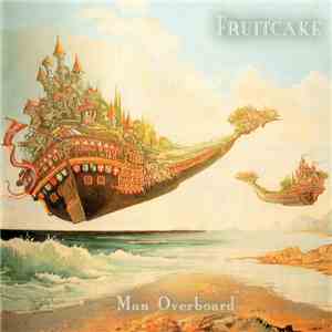 Fruitcake  - Man Overboard
