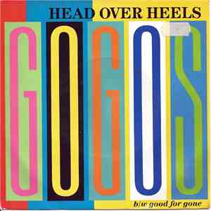 Go-Go's - Head Over Heels / Good For Gone