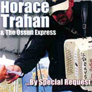 Horace Trahan And The Ossun Express - By Special Request
