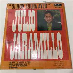 Julio Jaramillo - Si Hoy Fuera Ayer