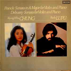 Kyung-Wha Chung, Radu Lupu, Franck / Debussy - Sonata For Violin & Piano In ...
