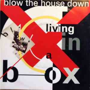 Living In A Box - Blow The House Down