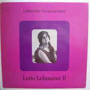 Lotte Lehmann - Lebendige Vergangenheit - Lotte Lehmann II