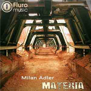 Milan Adler - Materia
