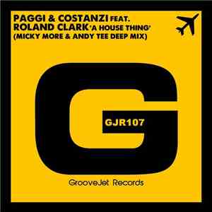 Paggi & Costanzi Feat. Roland Clark - A House Thing (Micky More & Andy Tee  ...