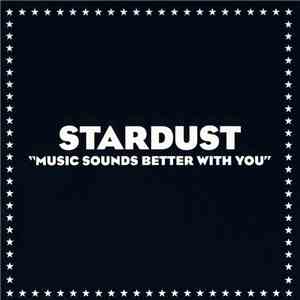 Stardust - Music Sounds Better With You