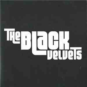 The Black Velvets - Get On Your Life