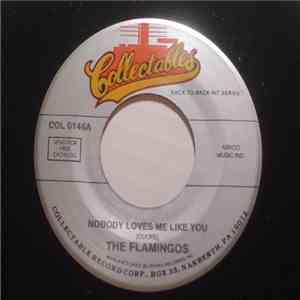 The Flamingos - Nobody Loves Me Like You / When I Fall In Love